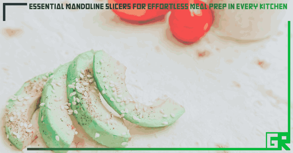 essential-mandoline-slicers-for-effortless-meal-prep-in-every-kitchen
