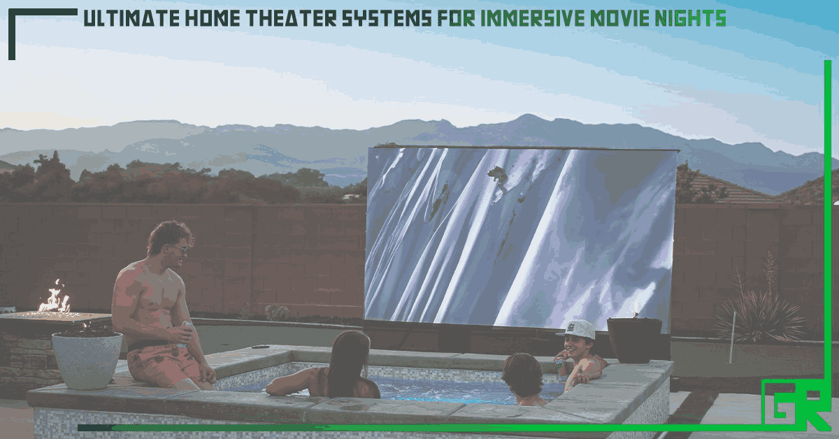 ultimate-home-theater-systems-for-immersive-movie-nights
