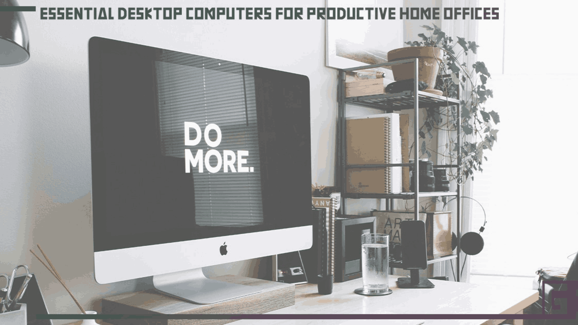 essential-desktop-computers-for-productive-home-offices