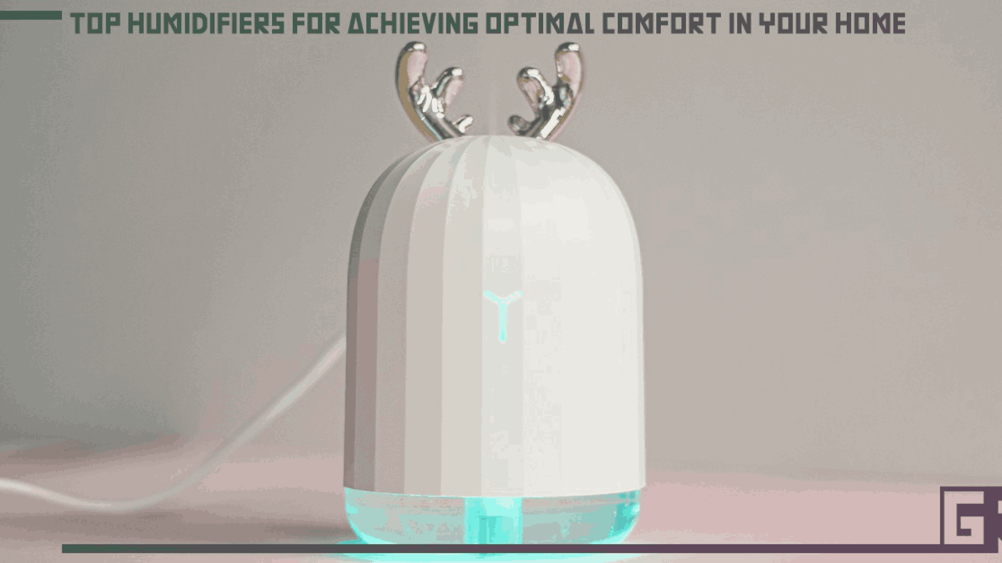 top-humidifiers-for-achieving-optimal-comfort-in-your-home