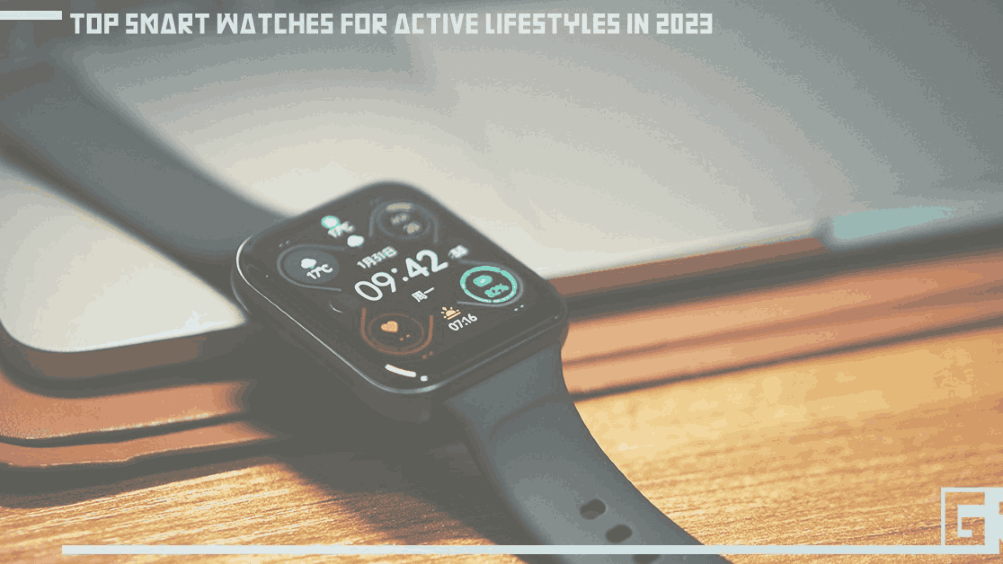 top-smart-watches-for-active-lifestyles-in-2023