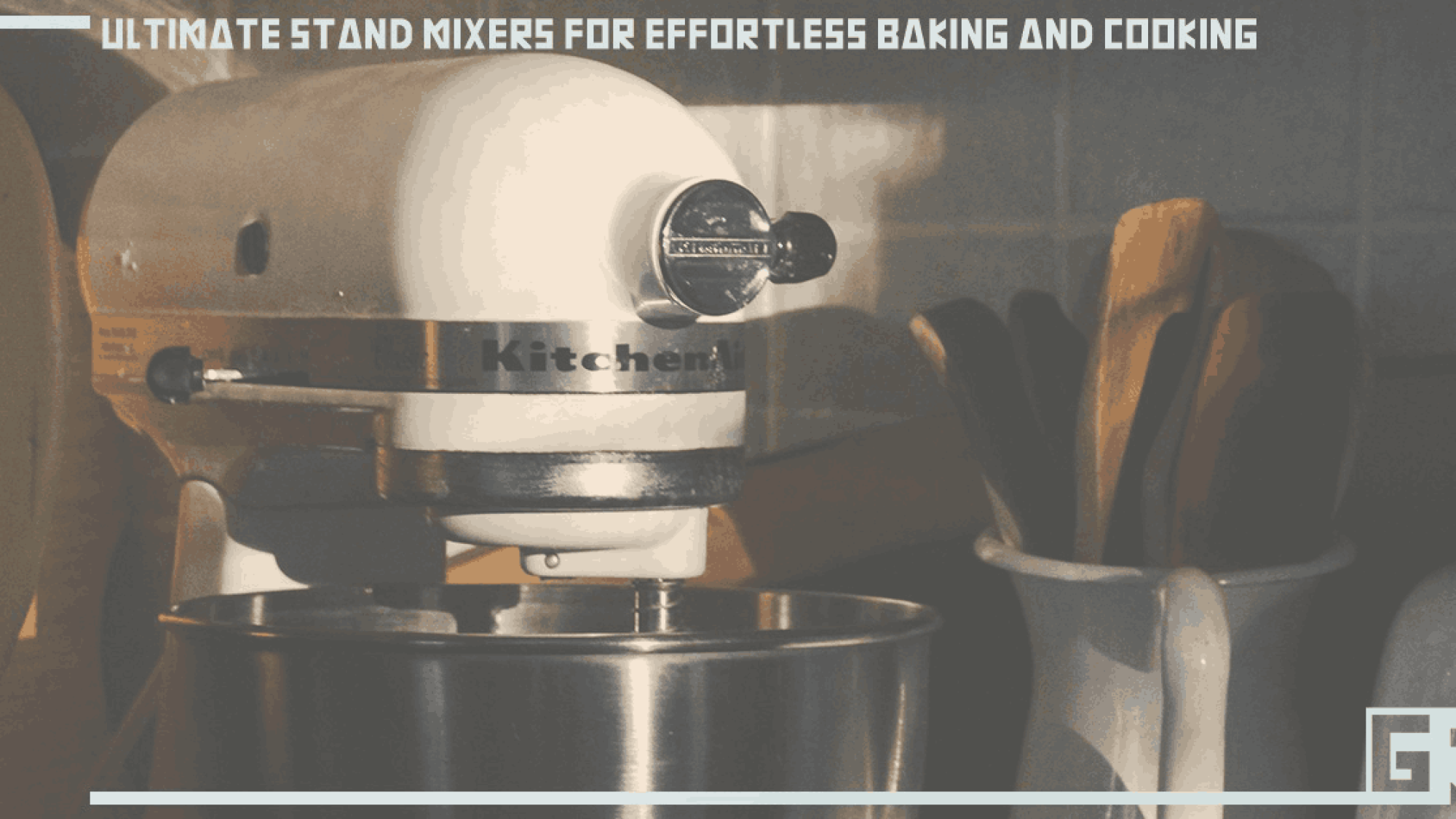 ultimate-stand-mixers-for-effortless-baking-and-cooking