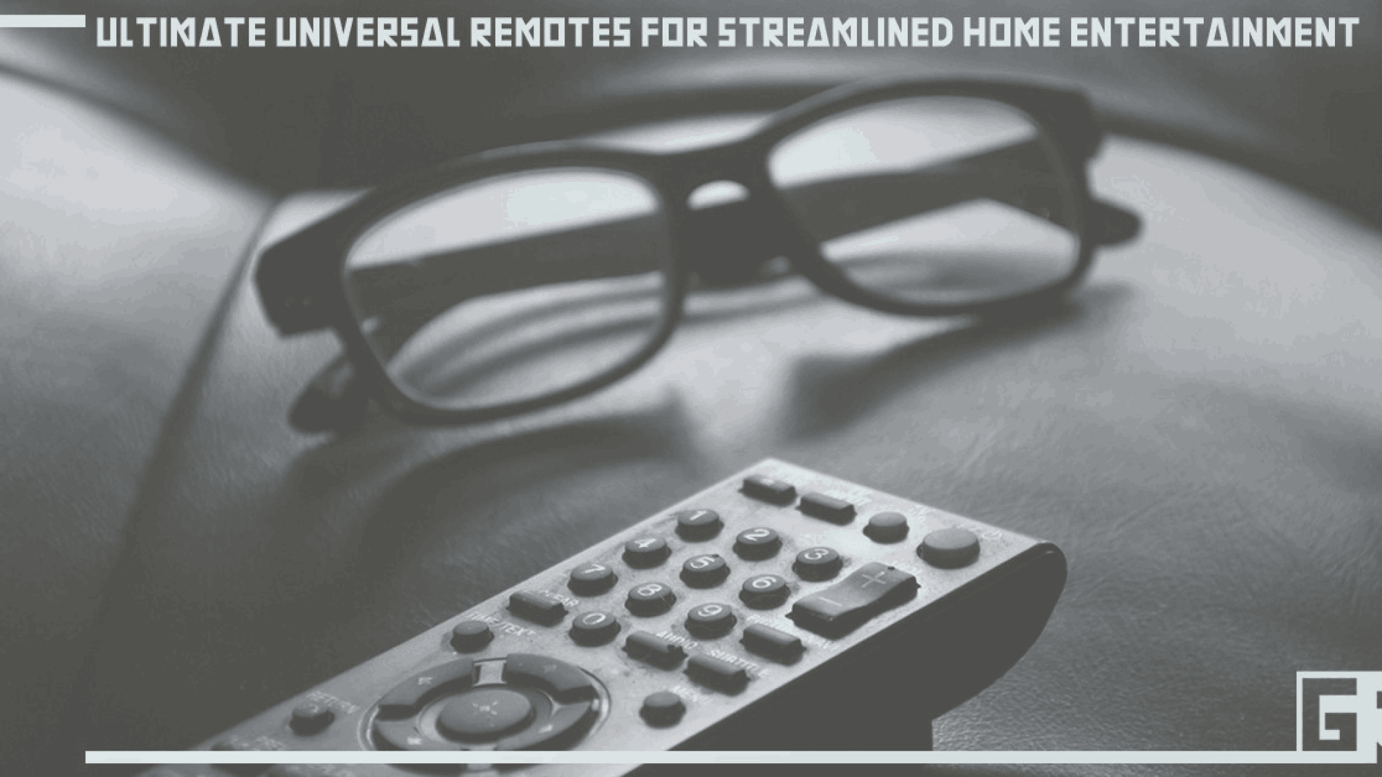 ultimate-universal-remotes-for-streamlined-home-entertainment
