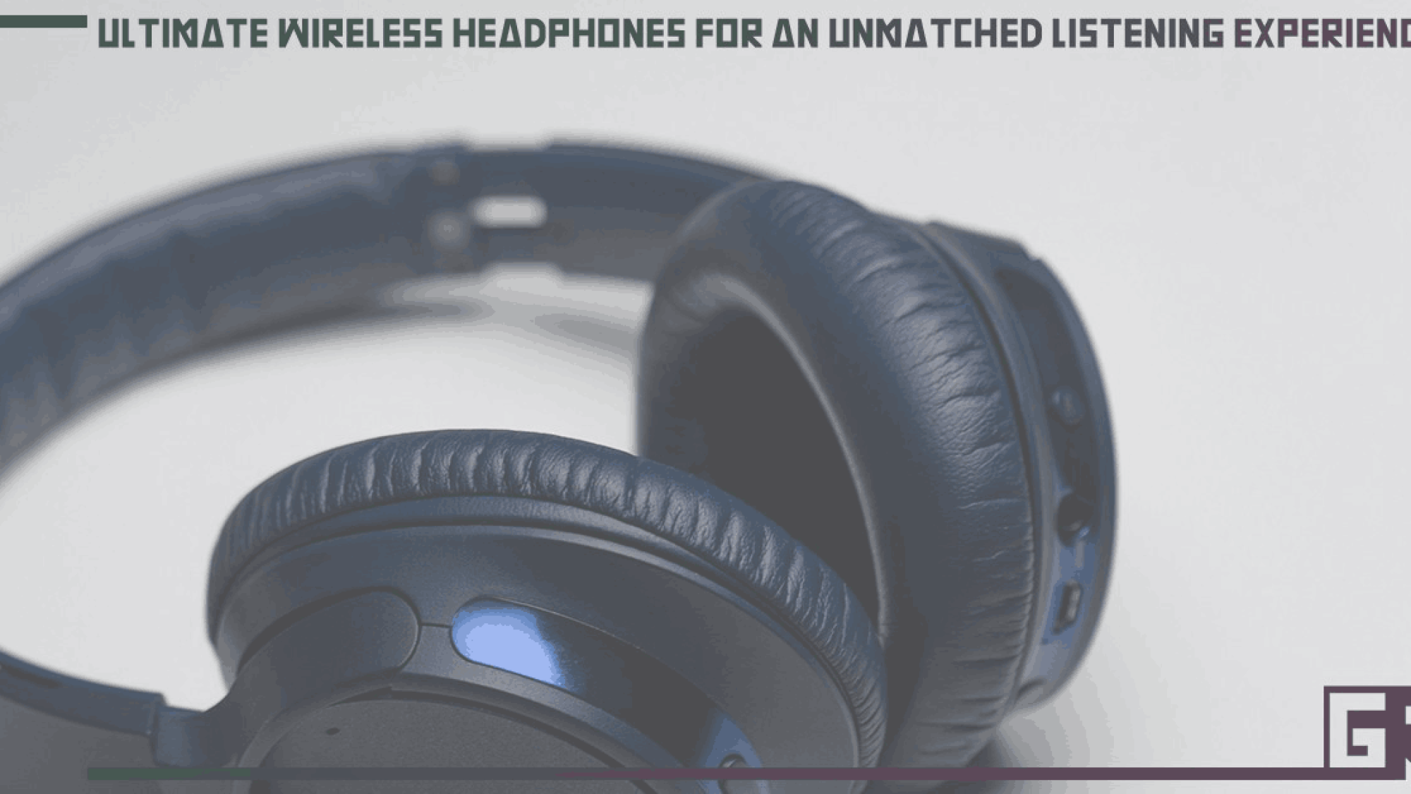 ultimate-wireless-headphones-for-an-unmatched-listening-experience